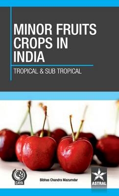 Minor Fruit Crops of India - Bibhas Chandra Mazumdar