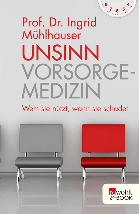 Unsinn Vorsorgemedizin - Prof. Dr. Ingrid Mühlhauser