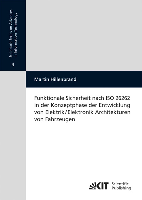 Funktionale Sicherheit nach ISO 26262 in der Konzeptphase der Entwicklung von Elektrik/Elektronik Architekturen von Fahrzeugen - Martin Hillenbrand