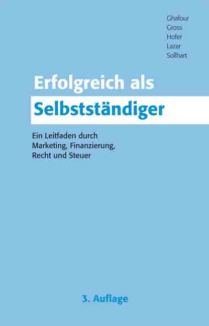 Erfolgreich als Selbstst&auml;ndiger - Andreas Ghafour, Sascha Gross, Alexander Hofer, Peter Lazar, Mario Sollhart