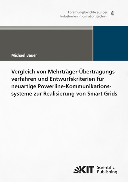 Vergleich von Mehrtr&auml;ger-&Uuml;bertragungsverfahren und Entwurfskriterien f&uuml;r neuartige Powerline-Kommunikationsysteme zur Realisierung von Smart Grids - Michael Bauer