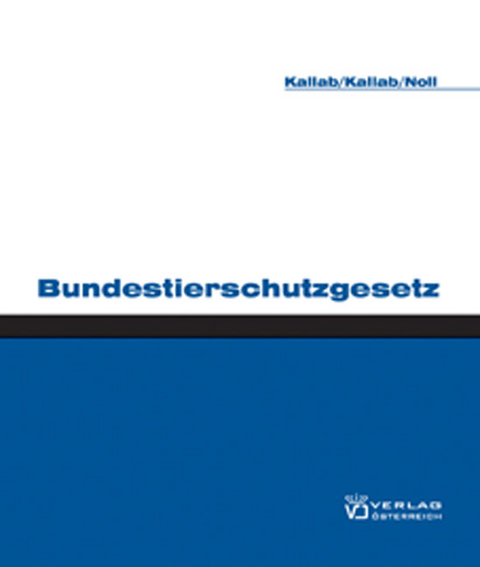Bundestierschutzgesetz - Alfred Kallab, Thomas Kallab, Alfred J Noll