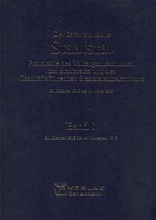 Der österreichische Staatsrat - Protokolle des Vollzugsausschusses, des Staatsrates und des Geschäftsführenden Staatsratsdirektoriums