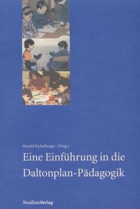 Eine Einf&uuml;hrung in die Daltonplan-P&auml;dagogik - 