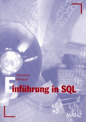 Einf&uuml;hrung in SQL - Robert Schellner, Manfred Winauer
