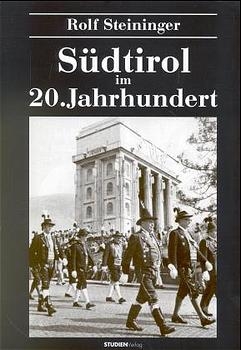 S&uuml;dtirol im 20. Jahrhundert - Rolf Steininger