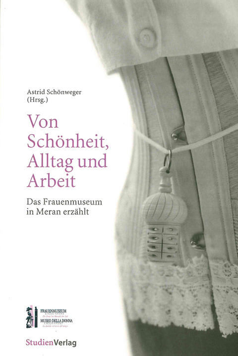 Von Sch&ouml;nheit, Alltag und Arbeit ... - 