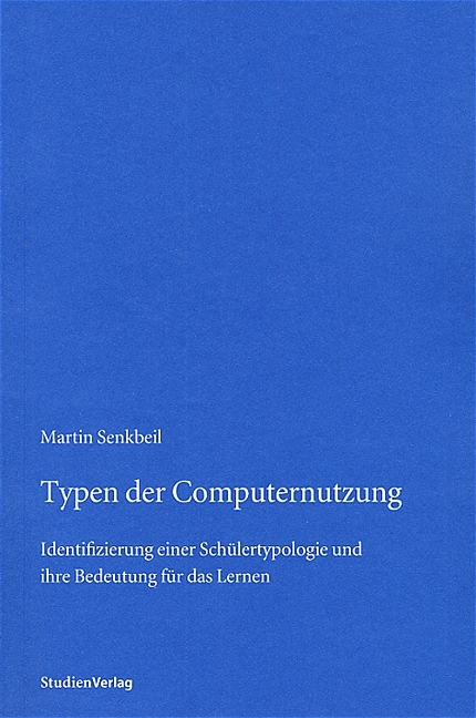 Typen der Computernutzung - Martin Senkbeil