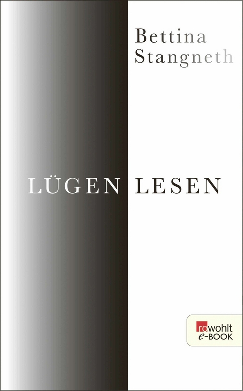 L&uuml;gen lesen - Bettina Stangneth