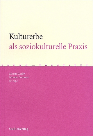 Kulturerbe als soziokulturelle Praxis