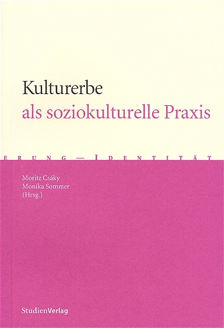 Kulturerbe als soziokulturelle Praxis - Moritz Cs&aacute;ky