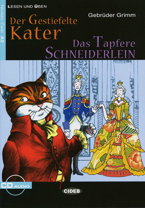 Der gestiefelte Kater - Das tapfere Schneiderlein - Br&uuml;der Grimm