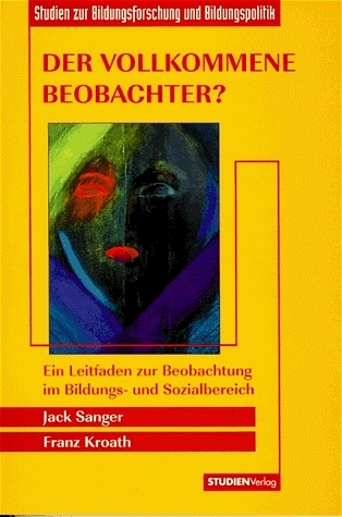Der vollkommene Beobachter? - Jack Sanger, Franz Kroath