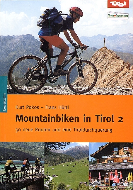 Mountainbiken in Tirol 2 - Kurt Pokos, Franz H&uuml;ttl