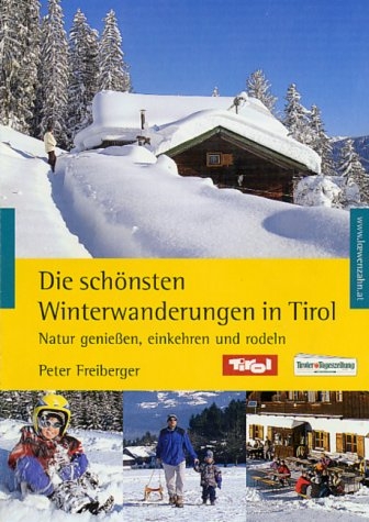 Die sch&ouml;nsten Winterwanderungen in Tirol - Peter Freiberger