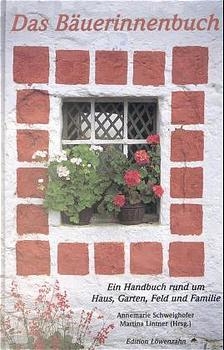 Das B&auml;uerinnenbuch - Annemarie Schweighofer-Brauer