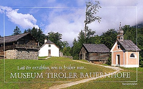 Museum Tiroler Bauernh&ouml;fe - Reinhard H&ouml;lzl