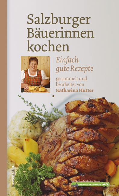 Salzburger B&auml;uerinnen kochen - Katharina Hutter