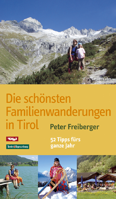Die sch&ouml;nsten Familienwanderungen in Tirol - Peter Freiberger