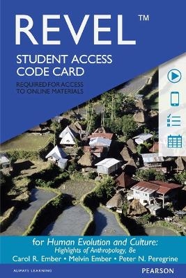 Revel Access Code for Human Evolution and Culture - Carol Ember, Melvin Ember, Peter Peregrine