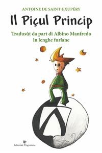 Il Piçul Princip - Albino Manfredo, Antoine de Saint-Exupéry