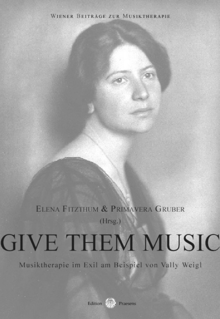 Wiener Beitr&auml;ge zur Musiktherapie / Give Them Music - 