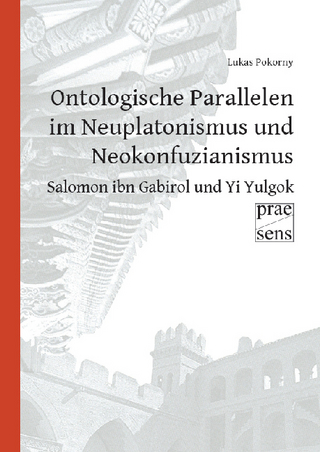 Ontologische Parallelen im Neuplatonismus und Neokonfuzianismus: Salomon ibn Gabirol und Yi Yulgok