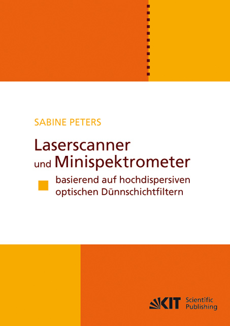 Laserscanner und Minispektrometer basierend auf hochdispersiven optischen D&uuml;nnschichtfiltern - Sabine Peters