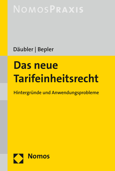 Das neue Tarifeinheitsrecht - Wolfgang D&auml;ubler, Klaus Bepler