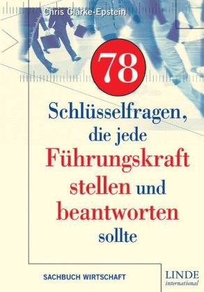 78 Schlüsselfragen die jede Führungskraft stellen und beantworten sollte