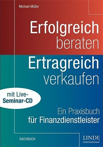 Erfolgreich beraten. Ertragreich verkaufen - Michael M&uuml;ller