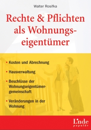 Rechte und Pflichten als Wohnungseigent&uuml;mer - Walter Rosifka