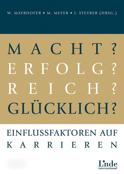 Macht? Erfolg? Reich? Glücklich? - Wolfgang Mayrhofer, Michael Meyer, Johannes Steyrer
