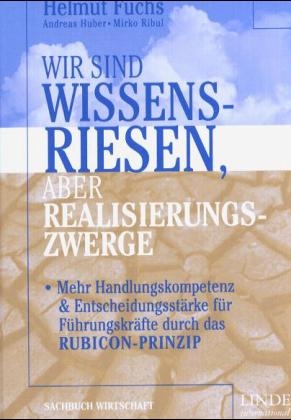 Wir sind Wissensriesen, aber Realisierungszwerge - Helmut Fuchs, Andreas Huber, Mirko Ribul