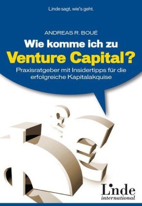 Wie komme ich zu Venture Capital? - Andreas Bou&eacute;