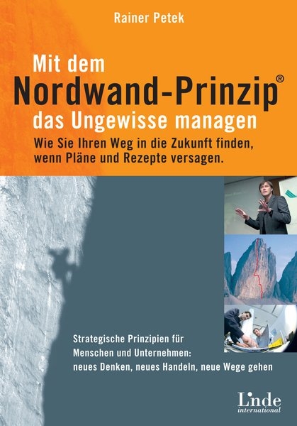 Mit dem Nordwand-Prinzip das Ungewisse managen - Rainer Petek