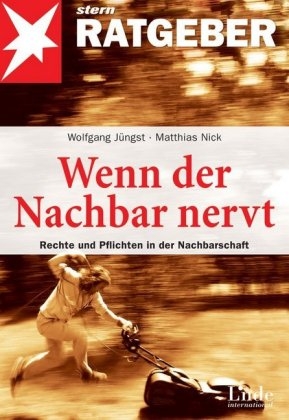 Wenn der Nachbar nervt - Wolfgang J&uuml;ngst, Matthias Nick