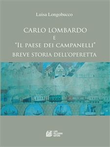 Carlo Lombardo e Il paese dei campanelli Breve storia di un'operetta