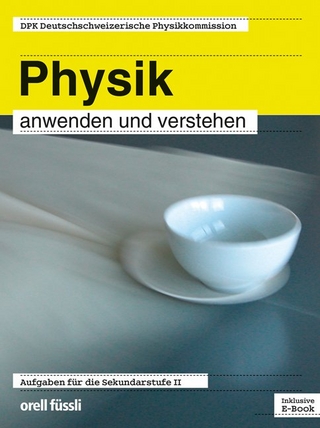 Physik anwenden und verstehen – inkl. E-Book