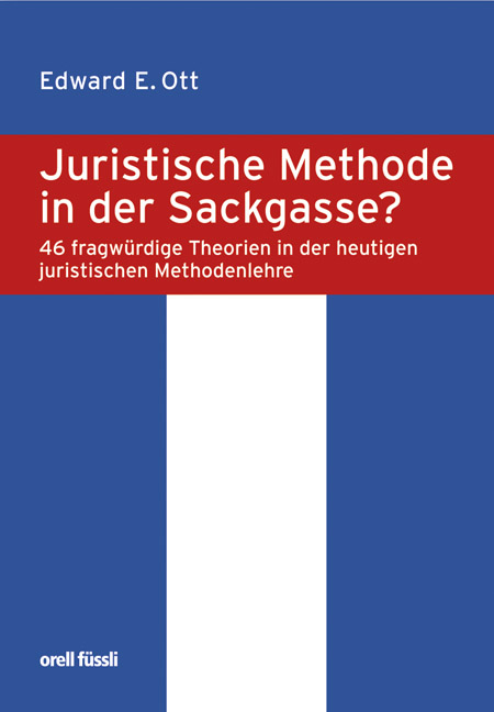 Juristische Methode in der Sackgasse? - Edward Ott