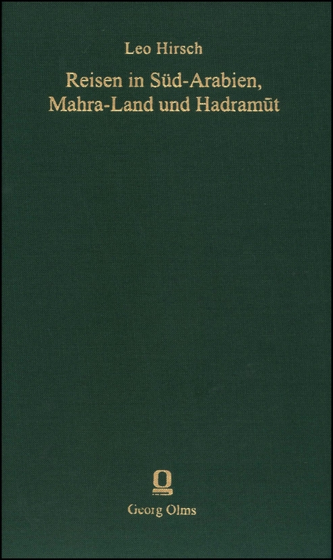 Reisen in S&uuml;d-Arabien, Mahra-Land und Hadramut - Leo Hirsch