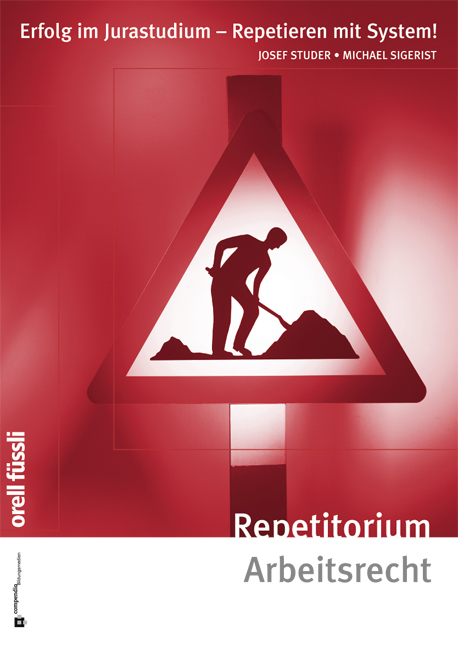 Repetitorium Arbeitsrecht - Josef Studer, Michael Sigerist