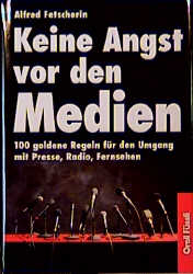 Keine Angst vor den Medien - Alfred Fetscherin