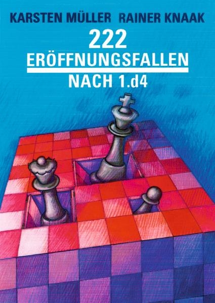 222 Er&ouml;ffnungsfallen nach 1.d4 - Rainer Knaak, Karsten M&uuml;ller