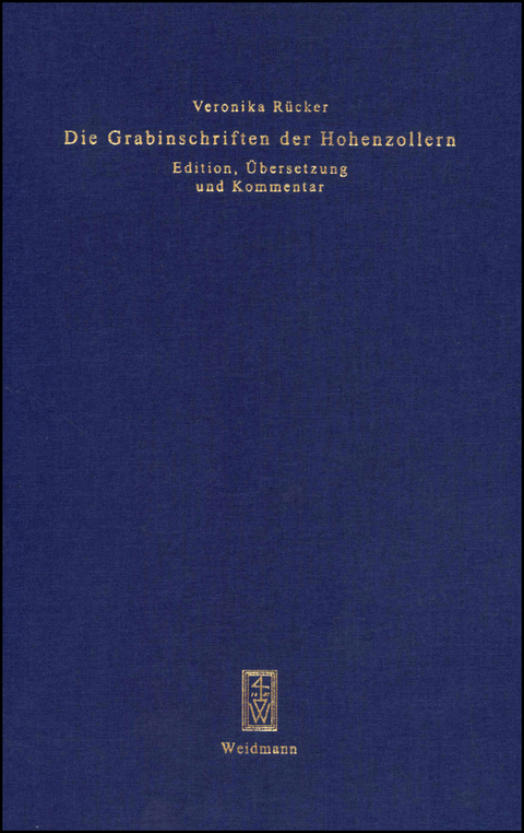 Die Grabinschriften der Hohenzollern - Veronika R&uuml;cker
