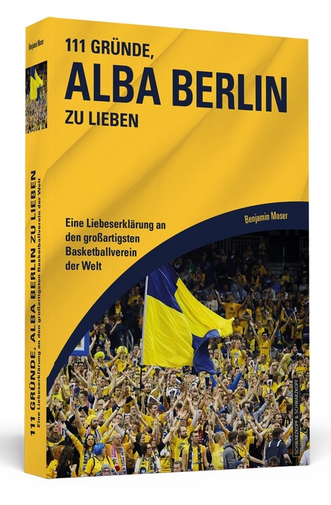 111 Gr&uuml;nde, Alba Berlin zu lieben - Benjamin Moser