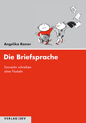 Die Briefsprache - Souver&auml;n schreiben ohne Floskeln - Angelika Ramer