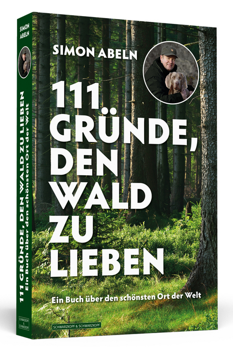 111 Gr&uuml;nde, den Wald zu lieben - Simon Abeln