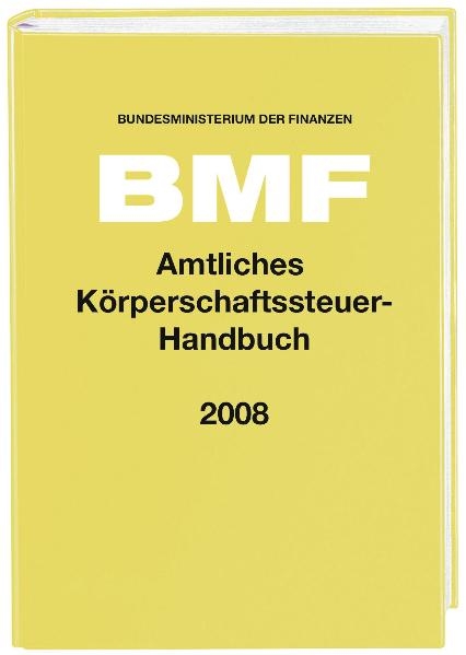 Amtliches K&ouml;rperschaftsteuer-Handbuch 2008 - 