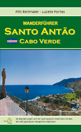 Wanderf&uuml;hrer Santo Ant&atilde;o (Cabo Verde) - Pitt Reitmaier, Lucete Fortes